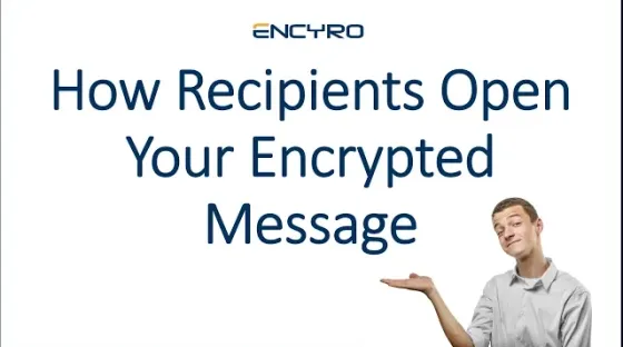 How recipients open your encrypted message